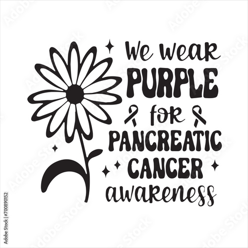 we wear purple for pancreatic cancer awareness logo inspirational positive quotes, motivational, typography, lettering design