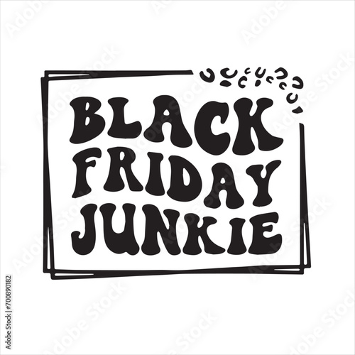 black friday junkie background inspirational positive quotes, motivational, typography, lettering design