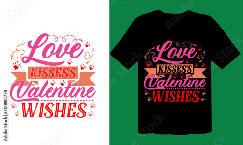 Love Kisses’s Valentine Wishes T shirt  , Lover T Shirt File