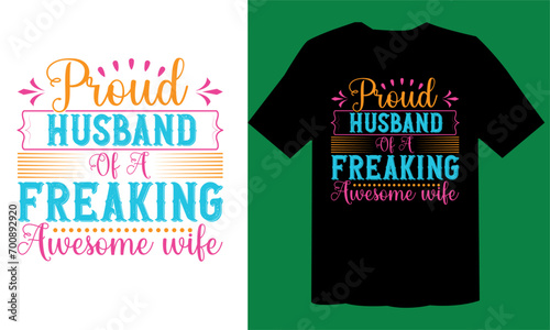 Proud Husband Of A Freaking Awesome Wife  T shirt  