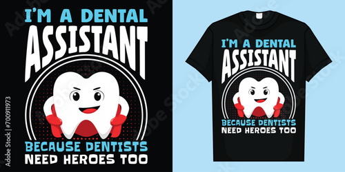 Dental Assistant Gifts RDH Assisting Tooth Superhero Heroes T-Shirt, I'm a dental assistant because dentists need heroes too T-Shirt