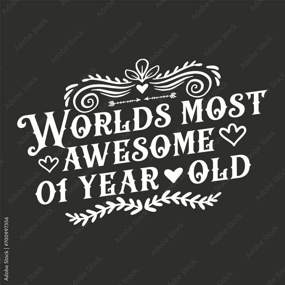 01 year birthday typography design, World's most awesome 01 year old 01 year birthday typography design, World's most awesome 01 year old