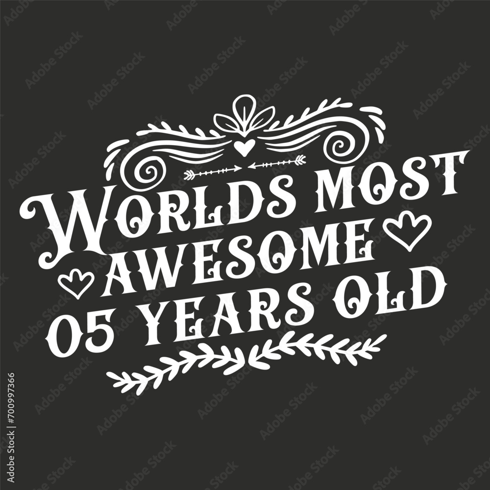 05 years birthday typography design, World's most awesome 05 years old