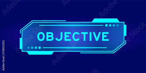 Futuristic hud banner that have word objective on user interface screen on blue background