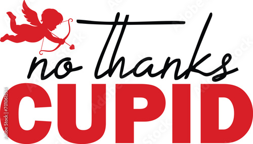 No thanks cupid T-Shirt, Heart T-Shirt, Groovy Valentine Shirt, kids Valentine, February 14, Love Shirt, Be mine, My first valentine's day, Cut File For Cricut And Silhouette
