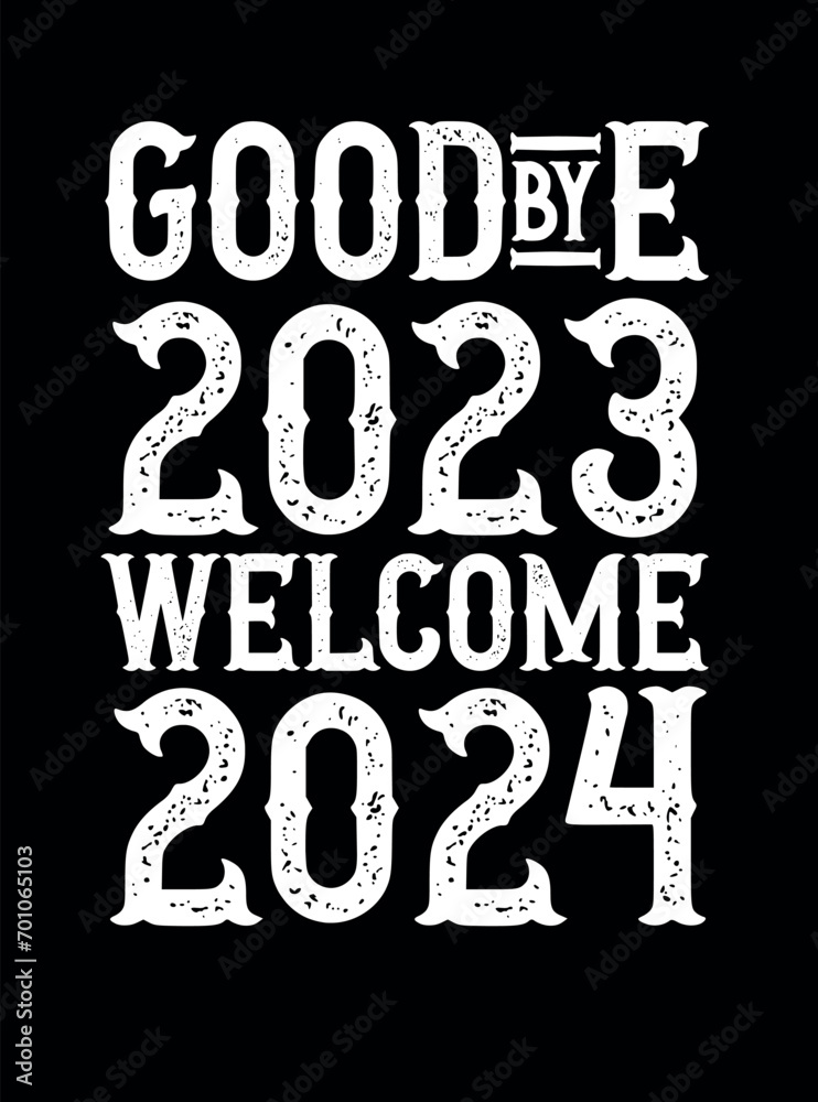 Fototapeta premium Goodbye 2023 hello 2024 welcome 2024 New Year retro t-shirt design vector. 