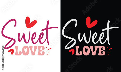 Sweet Love, Awesome valentine t-shirt design Vector File.