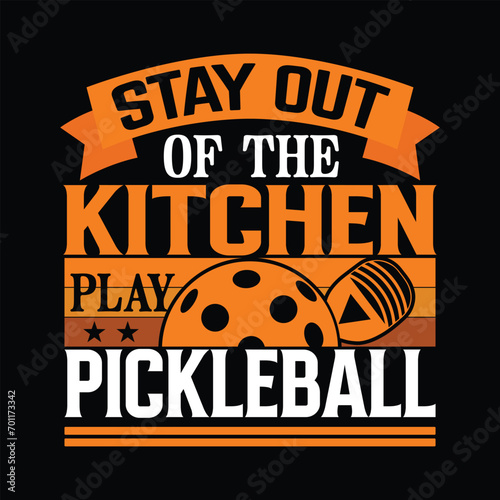 Stay of the kitchen play pickleball best quality typography t shirt design optimistic  artwork vector illustration