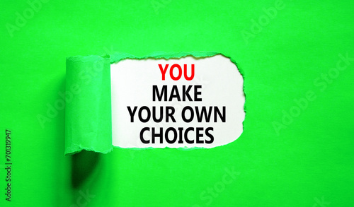 You make your own choice symbol. Concept words You make your own choice on beautiful white paper. Beautiful green paper background. Business you make your own choice concept. Copy space.