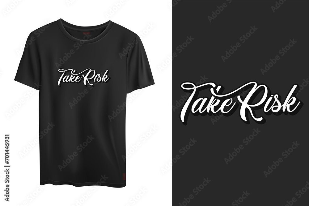 take risk text t shirt design take risk text t shirt design
