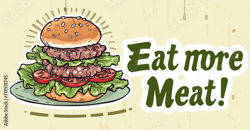 The inscription "eat more meat" with a burger