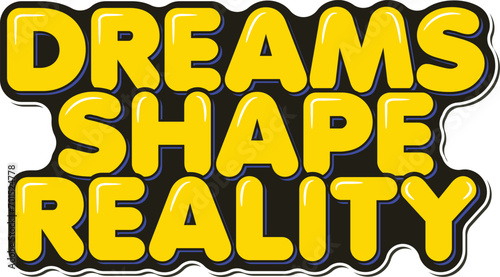 Elegant lettering vector design conveying the essence of dreams shaping reality