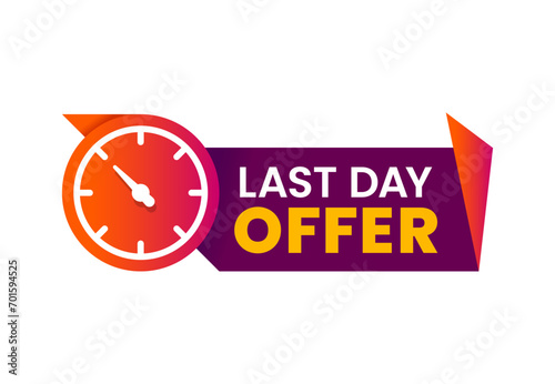 Last day offer, countdown sale icon or banner and hurry up badge, isolated vector. Last day promo offer sign with time clock or timer for limited discount promotion or special promo deal for today