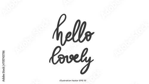 Hello lovely in Valentine s Day  hand lettering on white background   Flat Modern design   illustration Vector EPS 10