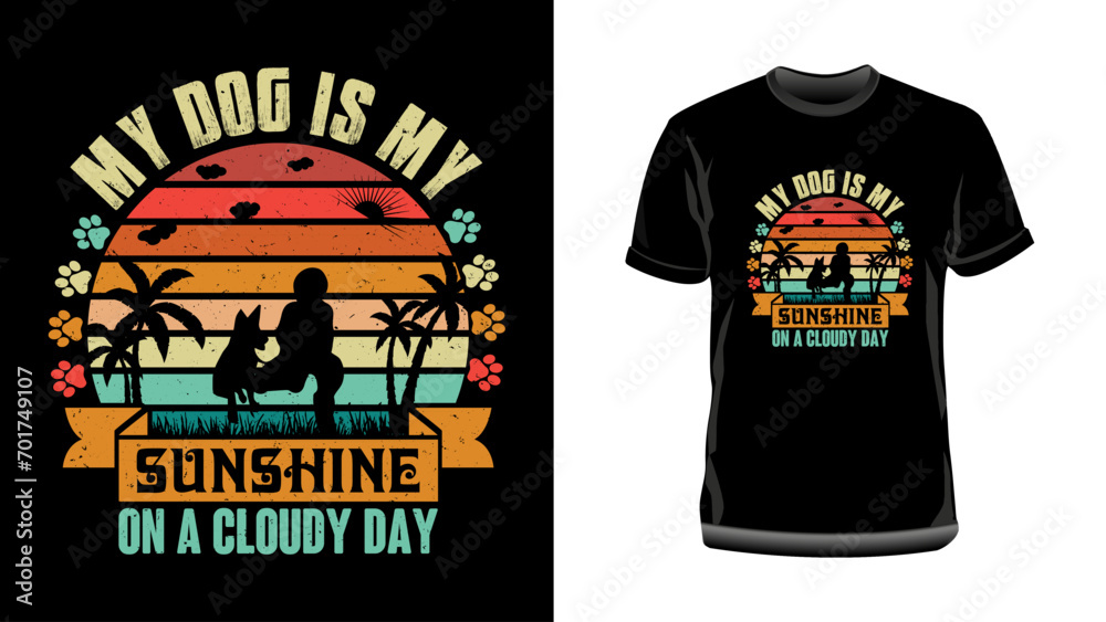 My dog is my sunshine on a cloudy day t shirt design, Dog t shirt design, Dog lover t shirt design, Pet lover t shirt design