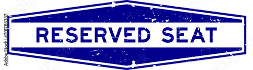 Grunge blue reserved seat word hexagon rubber seal stamp on white background