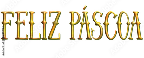 Feliz Páscoa - Happy Easter written in Portuguese - gold color with glitter - picture, poster, placard, banner, postcard, card. photo