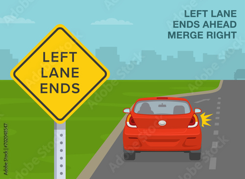 Safe car driving tips and traffic regulation rules. Close-up of a left lane ends ahead road sign. Mandatory movements in lanes. Flat vector illustration template.