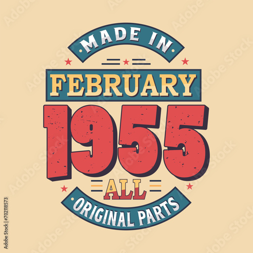 Made in February 1955 all original parts. Born in February 1955 Retro Vintage Birthday