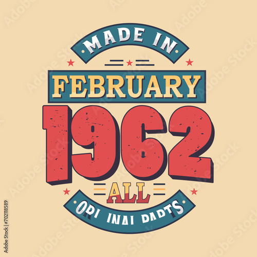 Made in February 1962 all original parts. Born in February 1962 Retro Vintage Birthday
