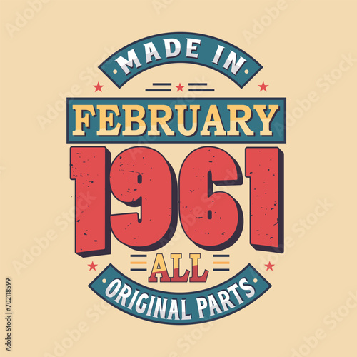 Made in February 1961 all original parts. Born in February 1961 Retro Vintage Birthday