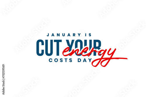 national cut your energy costs day Holiday concept. Template for background, banner, card, poster, t-shirt with text inscription