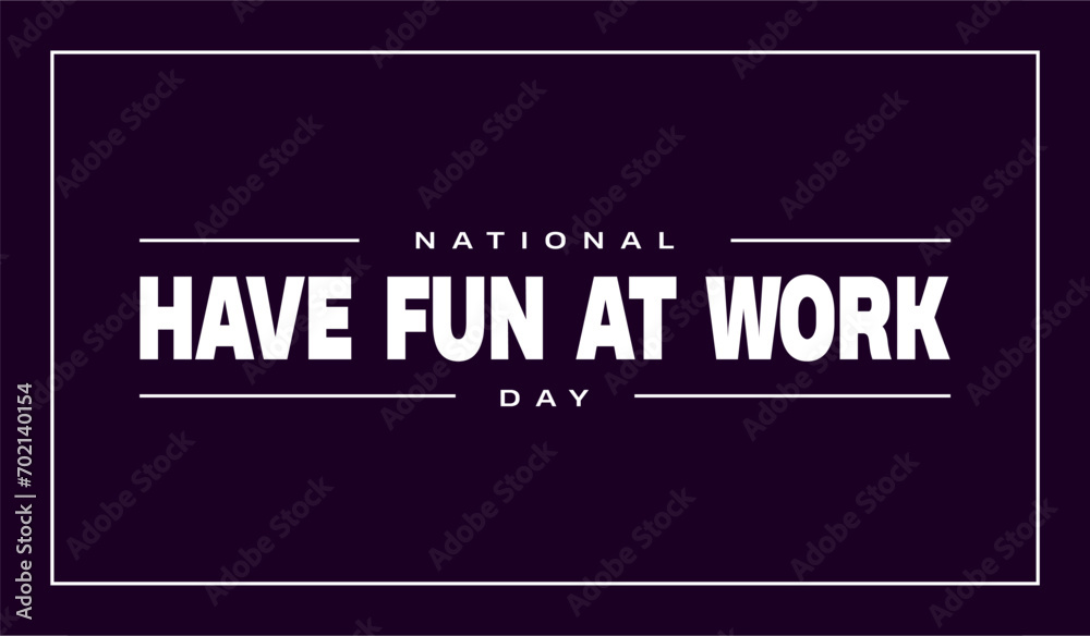 national have fun at work day Holiday concept. Template for background