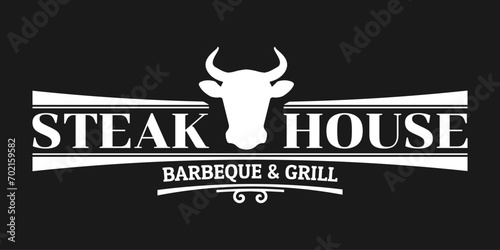 Steak house logo. BBQ, grill, meat restaurant emblem. Steakhouse sign or icon design with bull or cow head. Vector illustration.