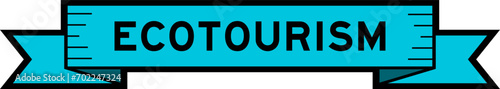 Ribbon label banner with word ecotourism in blue color on white background