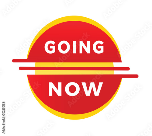 Going now banner, modern style vector design red label icon. Business concept.