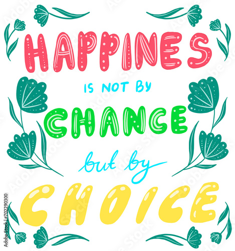 Happines is not by chance but by choice quotes