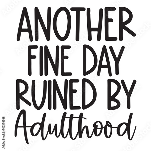 Another fine day ruined by adulthood SVG