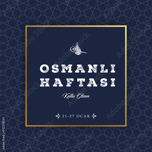 Happy Ottoman Week Turkish translate  Osmanl   Haftas   Kutlu Olsun. Ottoman sign design set vector illustration.