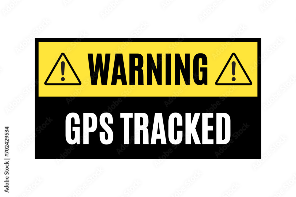 Warning Sticker, GPS Tracked Sign, Warning Sign, Warning Label, GPS Label, Tracking Label, Caution Sign, Vector Illustration Background