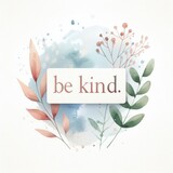 Be kind quote, motivational quote.