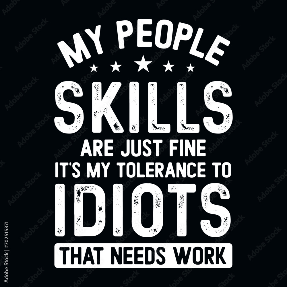 My People Skills Are Fine Funny Typography T Shirt, Sarcastic t-shirt My People Skills Are Fine Funny Typography T Shirt, Sarcastic t-shirt