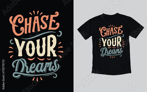 Chase your dream t shirts designs, t shirts