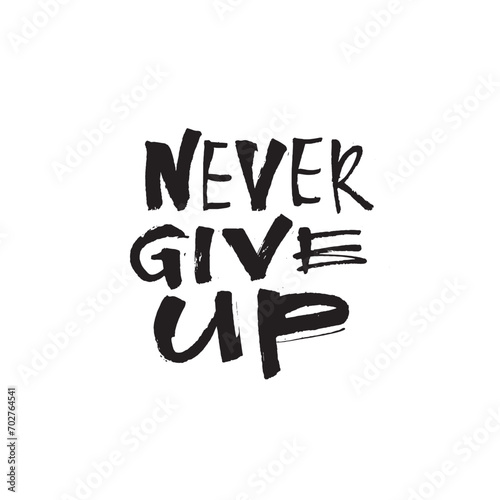 Calligraphy brush pen phrases. Vector modern lettering scripts Never Give Up