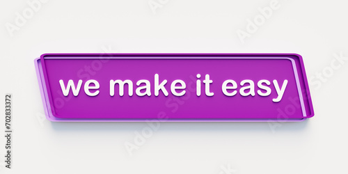 We make it easy. Purple colored banner. Business, software update, variation, new product, upgrade.