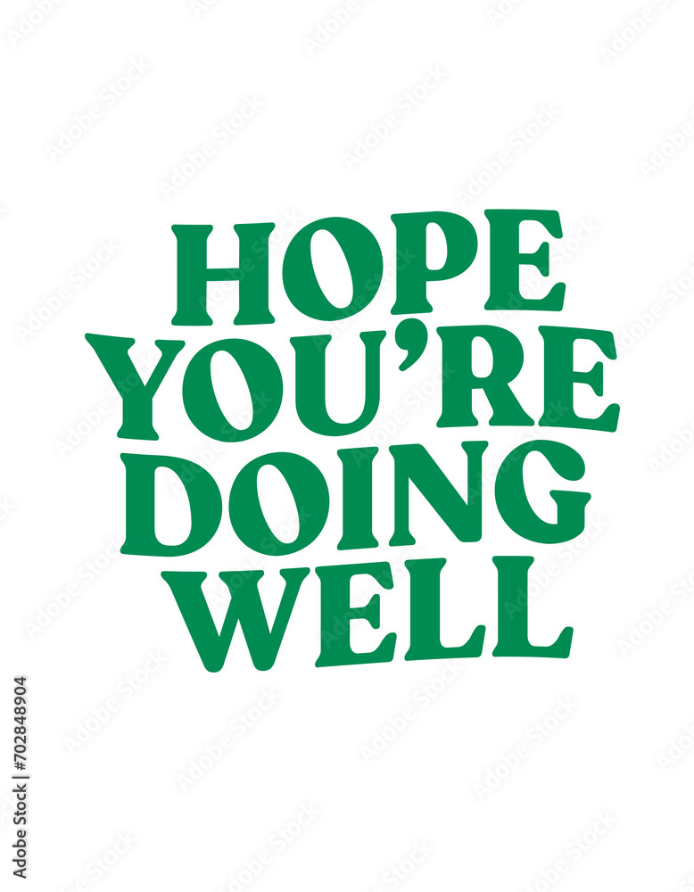 Hope you're doing well Shirt Design Hope you're doing well Shirt Design
