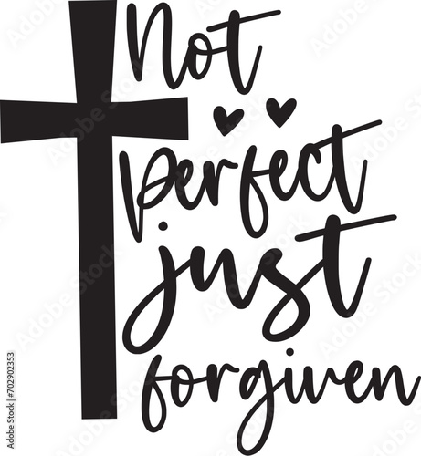 Not Perfect Just Forgiven