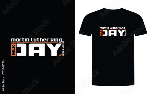 Martin luther king day t shirt design template. Mlk Day in USA, MLK day t-shirt design, lettering inspirational quotes, History in USA.