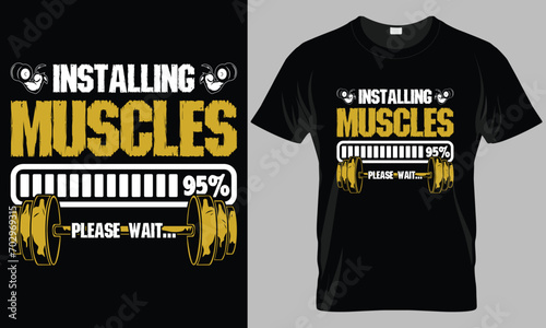 Installing muscles please wait - Fitness typography T-shirt vector design. motivational and inscription quotes.
perfect for print item and bags, posters, cards.isolated on black background

