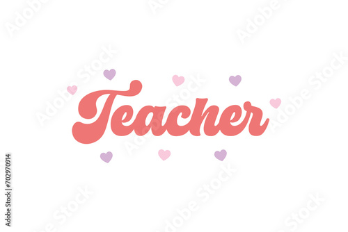 Teacher Valentines Day typography T shirt design