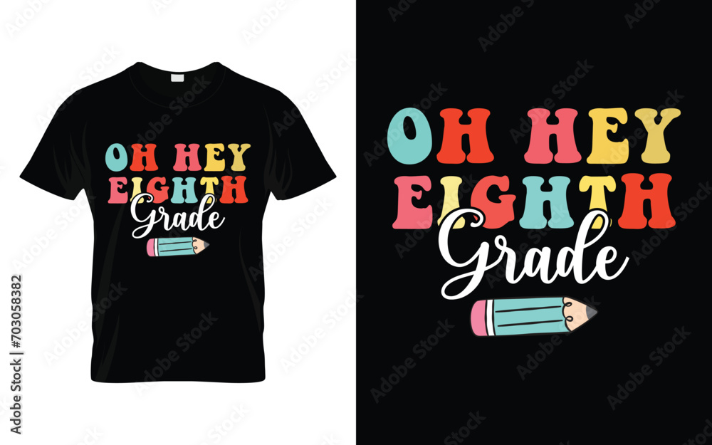 Oh Eighth Grade | Oh Hey 8th Grade Happy Welcome Back to School T-shirt