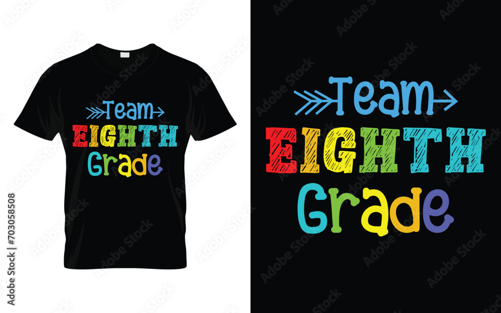 Team Eighth Grade || Team 8th Grade Happy Welcome Back to School T-shirt