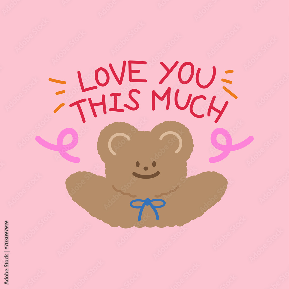 Teddy Bear and LOVE YOU THIS MUCH letters for Valentine's Day card, cartoon, character, comic, mascot, social media post, pet icon, vet, brand logo, print, sticker, banner, background, wallpaper
