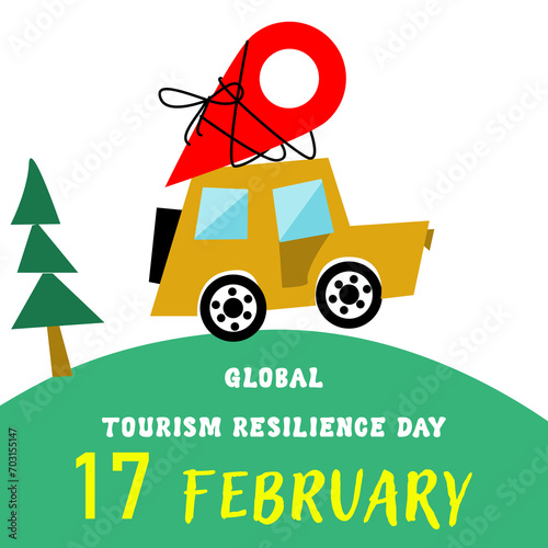 17 February Global Tourism Resilience Day poster in childish style with location icon and yellow car
 photo