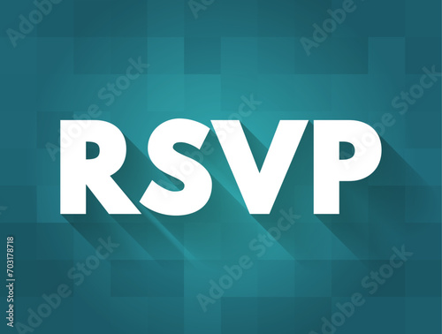 RSVP is an initialism derived from the French phrase Répondez s'il vous plaît (Respond, if you please), text concept background
