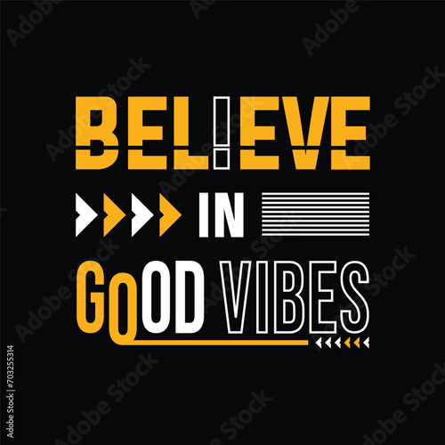 Typography T shirt Design, Believe in good vibes typography design, T shirt design